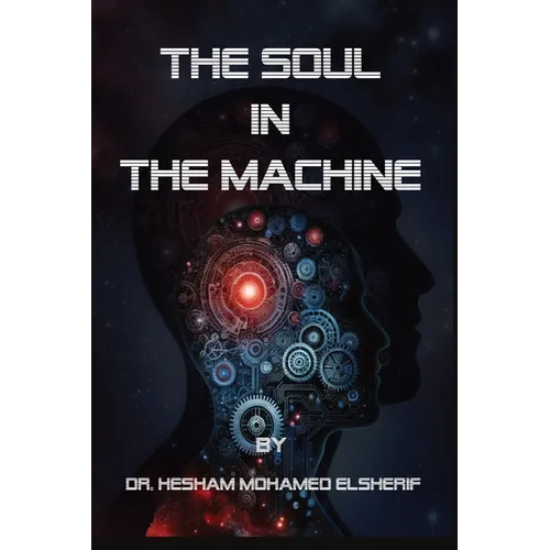 The Soul in the Machine: Seeking Humanity in AI World - Paperback