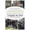 Unknown Museums of Upstate New York: A Guide to 50 Treasures - Paperback