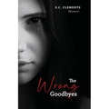 The Wrong Goodbyes - Paperback