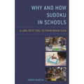 Why and How Sudoku in Schools: A Low-Tech Tool to Train Brain Gain - Paperback