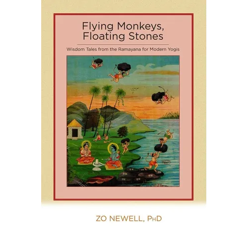 Flying Monkeys, Floating Stones: Wisdom Tales from the Ramayana for Modern Yogis - Paperback