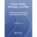 Power Shifts, Strategy and War: Declining States and International Conflict - Paperback