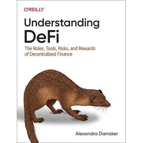 Understanding Defi: The Roles, Tools, Risks, and Rewards of Decentralized Finance - Paperback