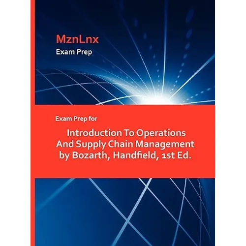Exam Prep for Introduction To Operations And Supply Chain Management by Bozarth, Handfield, 1st Ed. - Paperback