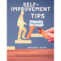Self-Improvement - Money Saving, Success, Romance and Health Tips: The Complete Motivational Book - Paperback