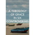 A Theology of Grace in Six Controversies - Paperback
