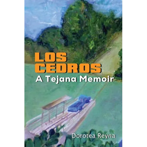 Los Cedros: A Tejana Memoir - Paperback