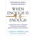 When Enough is Enough: A Comprehensive Guide to Successful Intervention - Paperback