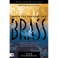 When the Heavens Are Brass: Practical Keys to Experiencing Genuine Revival - Paperback