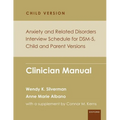 Anxiety and Related Disorders Interview Schedule for Dsm-5, Child and Parent Version: Clinician Manual - Paperback