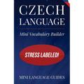 Czech Language Mini Vocabulary Builder: Stress Labeled! - Paperback