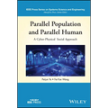 Parallel Population and Parallel Human: A Cyber-Physical Social Approach - Hardcover