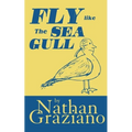 Fly Like the Seagull - Paperback