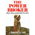 The Power Broker (Pulitzer Prize Winner): Robert Moses and the Fall of New York - Hardcover