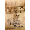 My Romance with My Segundo Barrio - Paperback