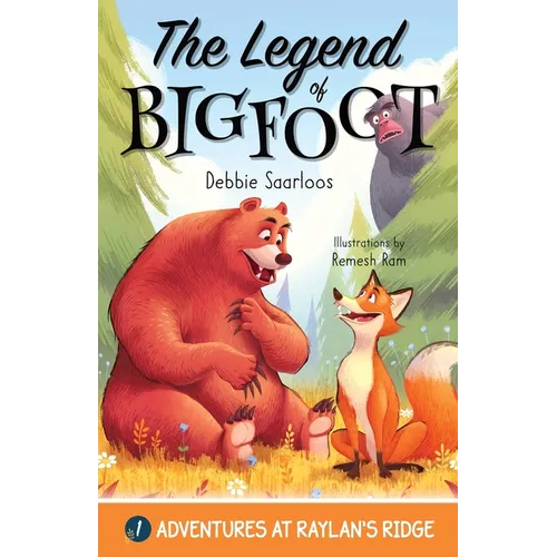 The Legend of Bigfoot: A Humorous Chapter Book; Experience Fun and Adventure with a Group of Animal Friends While They Learn Kindness and Teamwork for - Paperback