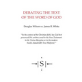 Debating the Text of the Word of God - Paperback