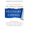 Necessary Endings: The Employees, Businesses, and Relationships That All of Us Have to Give Up in Order to Move Forward - Hardcover