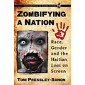 Zombifying a Nation: Race, Gender and the Haitian Loas on Screen - Paperback