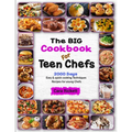 The Big Cookbook For Teen Chefs: 2000 Days Easy & Quick Cooking Techniques Recipes For Young Chefs - Paperback