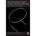 The Intersections of Family Violence and Sexual Offending - Paperback