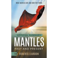 The Official Summary of Mantles Past and Present: What Mantles Are and How They Work - Paperback