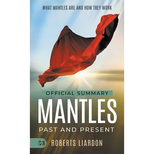 The Official Summary of Mantles Past and Present: What Mantles Are and How They Work - Paperback