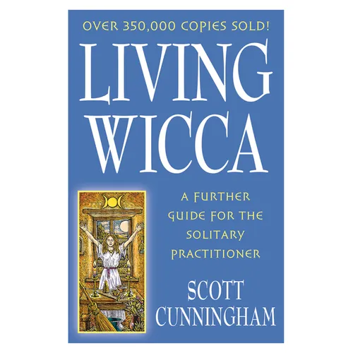 Living Wicca: A Further Guide for the Solitary Practitioner - Paperback