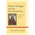 Martin Heidegger and the First World War: Being and Time as Funeral Oration - Paperback