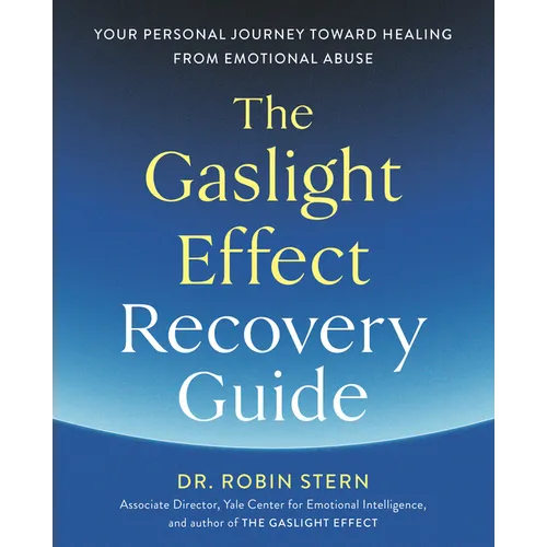 The Gaslight Effect Recovery Guide: Your Personal Journey Toward Healing from Emotional Abuse: A Gaslighting Book - Paperback