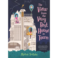 The View from the Very Best House in Town - Hardcover