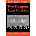 Two Dragons Lace Curtain Filet Crochet Pattern: Complete Instructions and Chart - Paperback