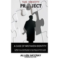 The Identity Project: A Case of Mistaken Identity - Paperback