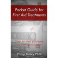 Pocket guide for first Aid treatments: step by step guidance for emergency care - Paperback