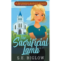 The Sacrificial Lamb (A Christian Amateur Sleuth Mystery) - Paperback