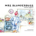 Mrs Blunderbuss: Human Foghorn - Hardcover