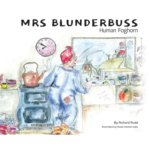 Mrs Blunderbuss: Human Foghorn - Hardcover