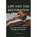 Law and the Restoration: Law and Latter-day Saint Thought and Scripture - Paperback