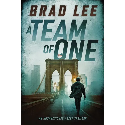 A Team of One: An Unsanctioned Asset Thriller - Paperback