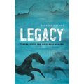 Legacy: Trauma, Story, and Indigenous Healing - Paperback