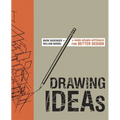 Drawing Ideas: A Hand-Drawn Approach for Better Design - Hardcover