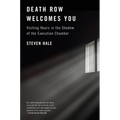 Death Row Welcomes You: Visiting Hours in the Shadow of the Execution Chamber - Hardcover