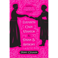 Elizabeth Cady Stanton and Susan B. Anthony: A Friendship That Changed the World - Paperback