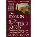 Passion of the Western Mind: Understanding the Ideas That Have Shaped Our World View - Paperback