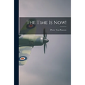 The Time is Now! - Paperback