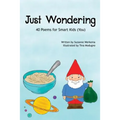 Just Wondering: 40 Poems for Smart Kids (You) - Paperback