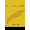 The Moral Universe (1901) - Paperback