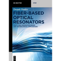 Fiber-Based Optical Resonators: Cavity Qed, Resonator Design and Technological Applications - Paperback