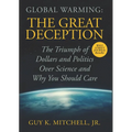 Global Warming: The Great Deception - Hardcover