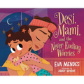 Desi, Mami, and the Never-Ending Worries - Hardcover